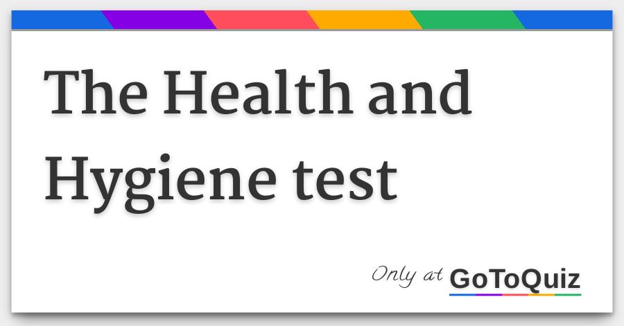 the health and hygiene test health and hygiene test