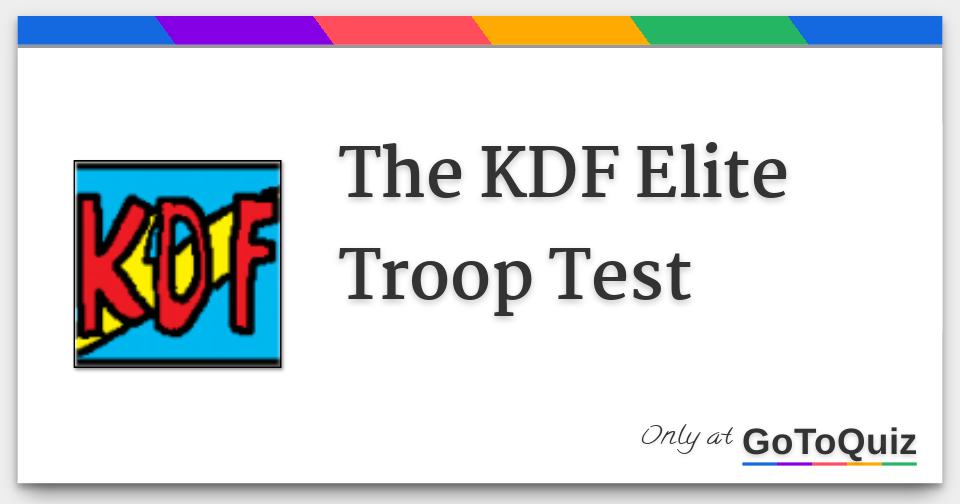 The KDF Elite Troop Test