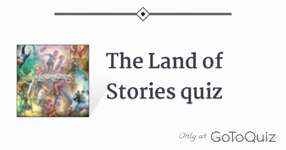 The Land of Stories quiz Comments, Page 1