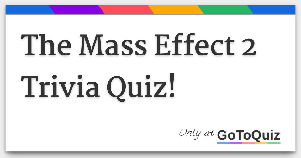 Results The Mass Effect 2 Trivia Quiz 