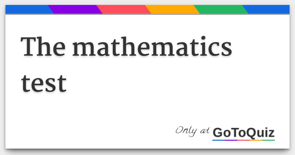 The mathematics test