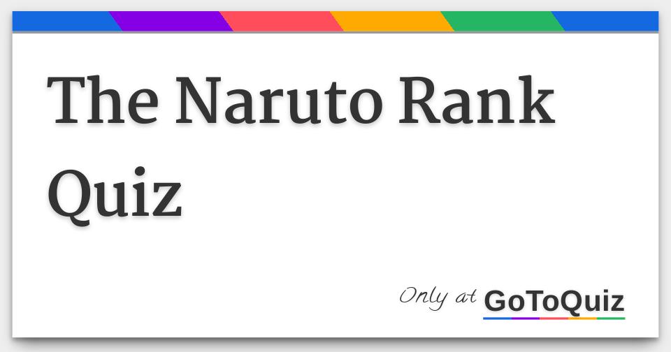 Naruto Você pegaria uma missão de qual rank? Quizur