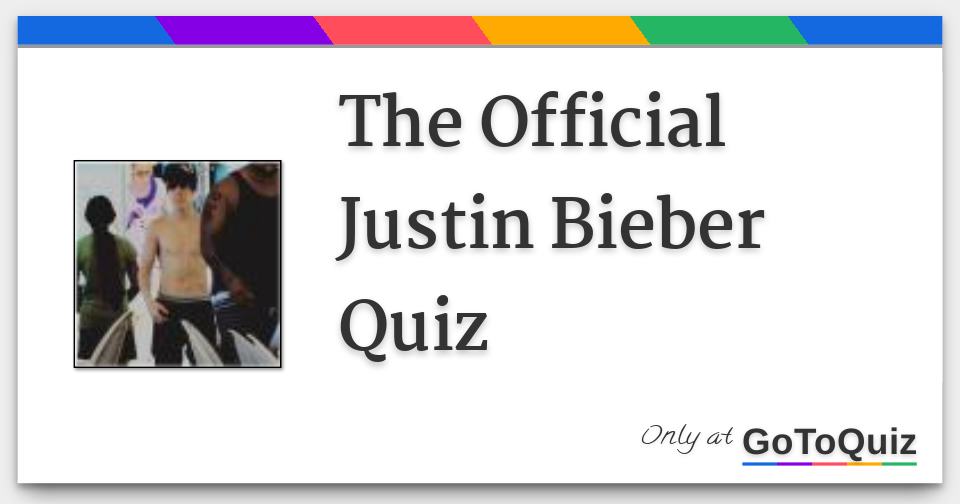 The Official Justin Bieber Quiz
