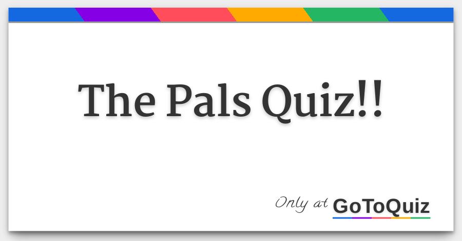 The Pals Quiz - roblox youtubers quiz quizzes
