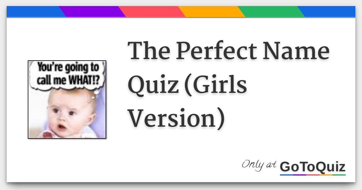 The Perfect Name Quiz (Girls Version)