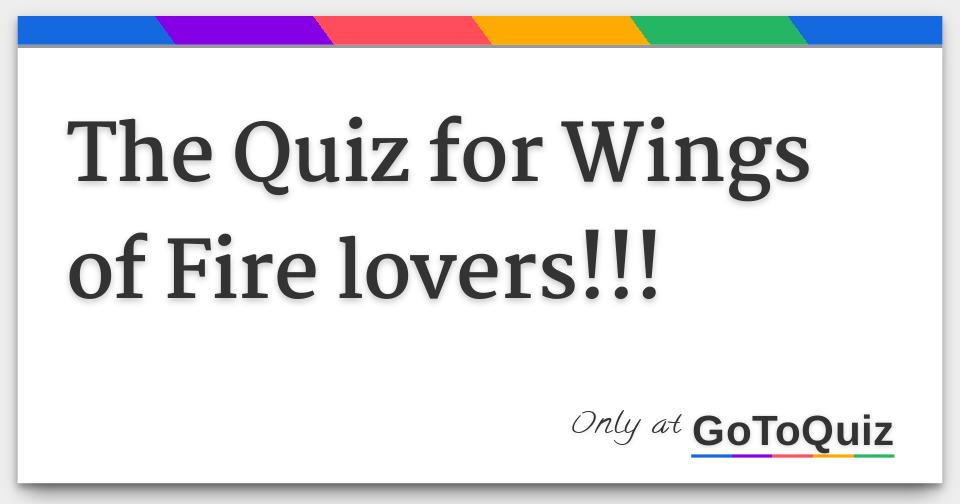 The Quiz for Wings of Fire lovers!!!