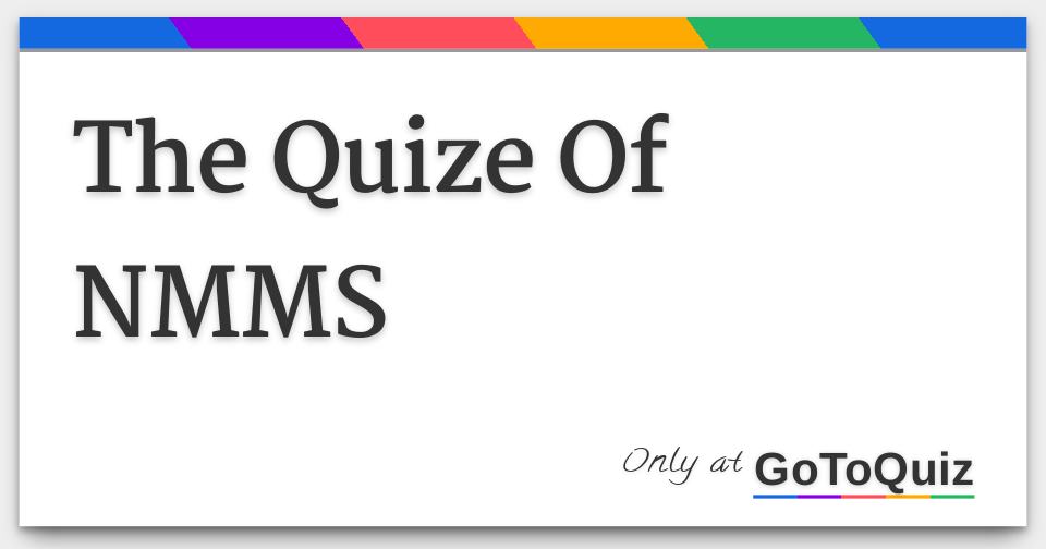 the quize of nmms quize