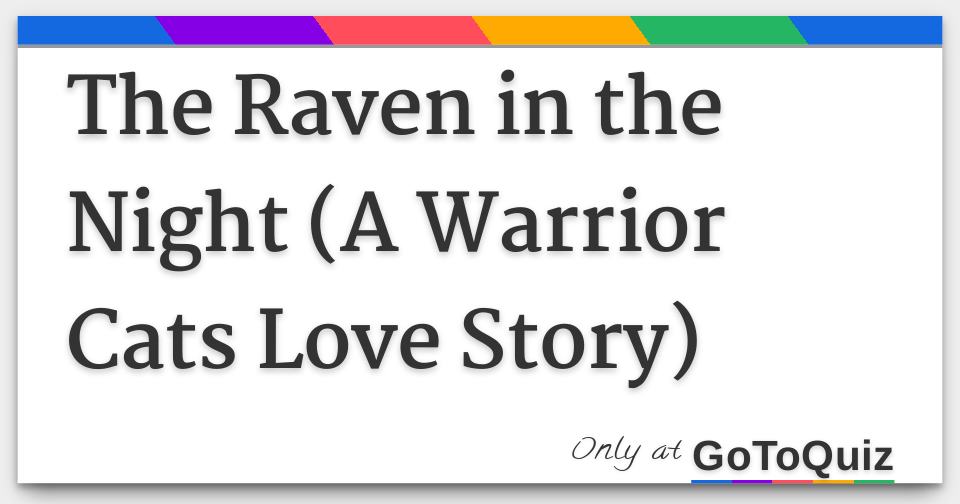 The Raven In The Night A Warrior Cats Love Story