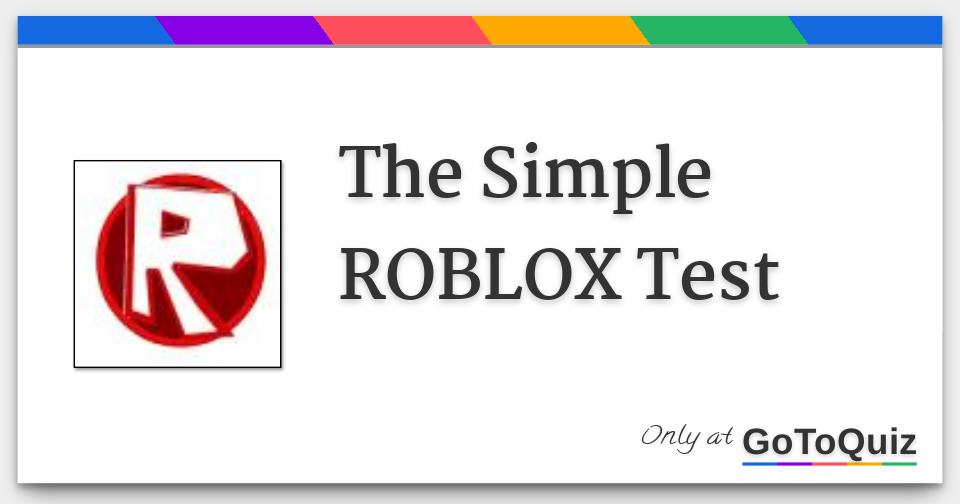 The Simple Roblox Test - roblox quiz bc nbc 20 full questions roblox