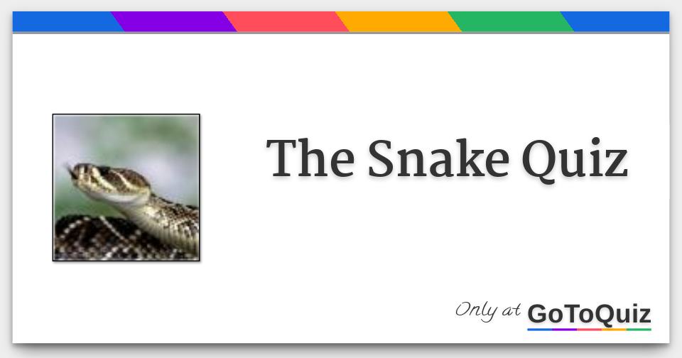 The Snake Quiz