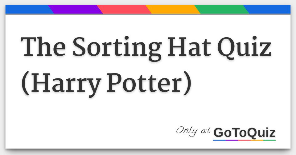 The Sorting Hat Quiz (Harry Potter)