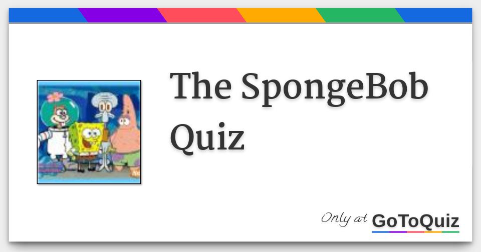 The SpongeBob Quiz