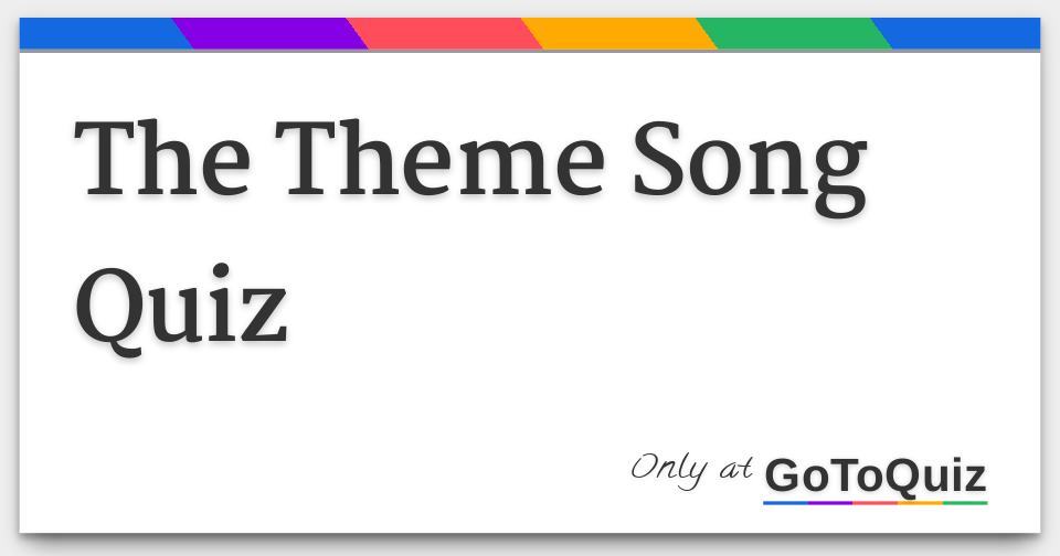 The Theme Song Quiz