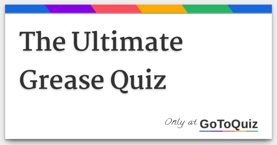 Grease quiz questions