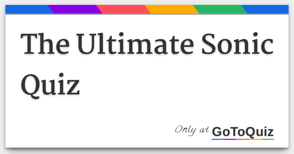 The Ultimate Sonic Quiz - ProProfs Quiz