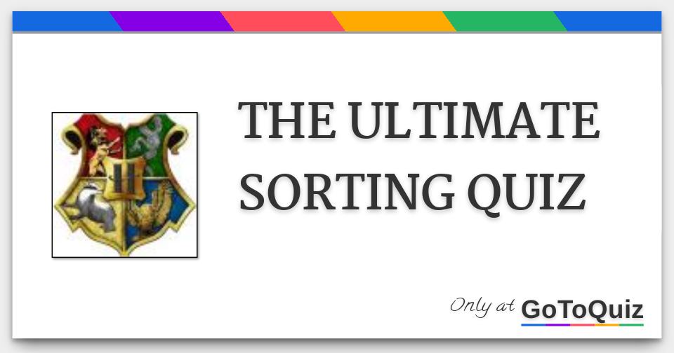 THE ULTIMATE SORTING QUIZ