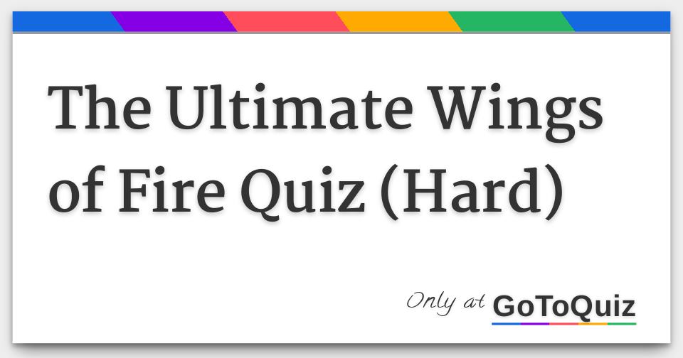 The Ultimate Wings of Fire Quiz (Hard)