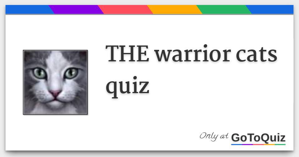 THE warrior cats quiz