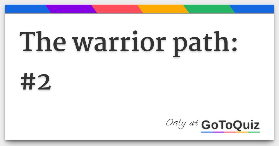 The Warrior Path 2 The Warrior Path 2