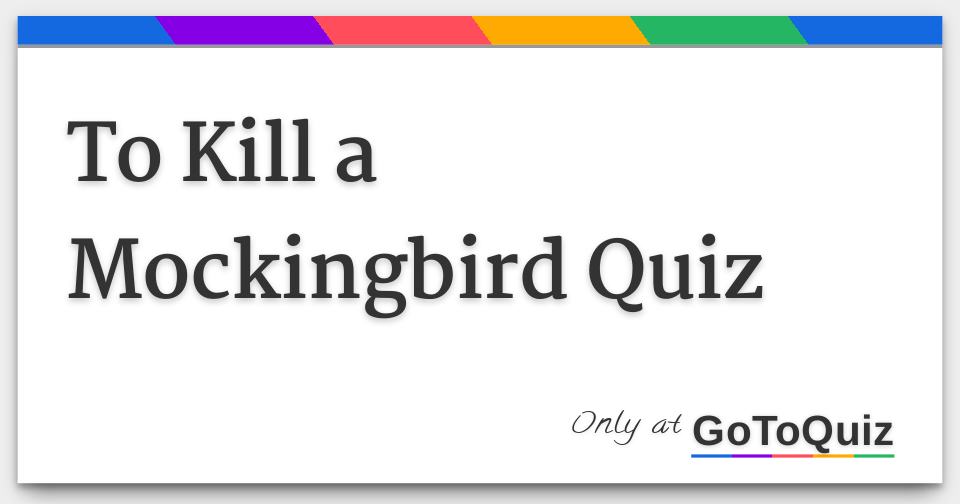 To Kill a Mockingbird Quiz