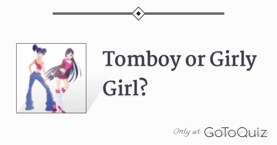 How To Be A Girly Girl Quiz