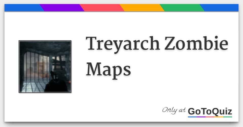 Treyarch Zombie Maps