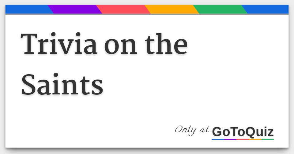 Trivia on the Saints