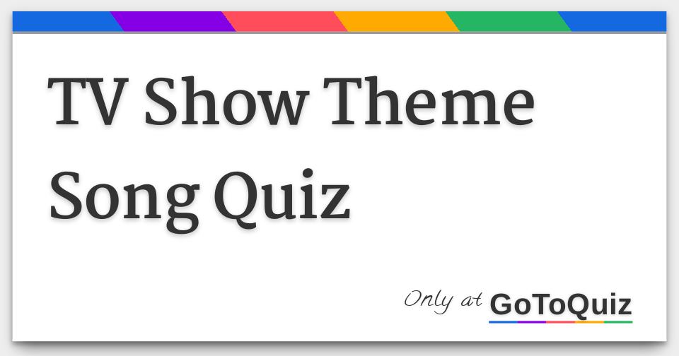 TV Show Theme Song Quiz