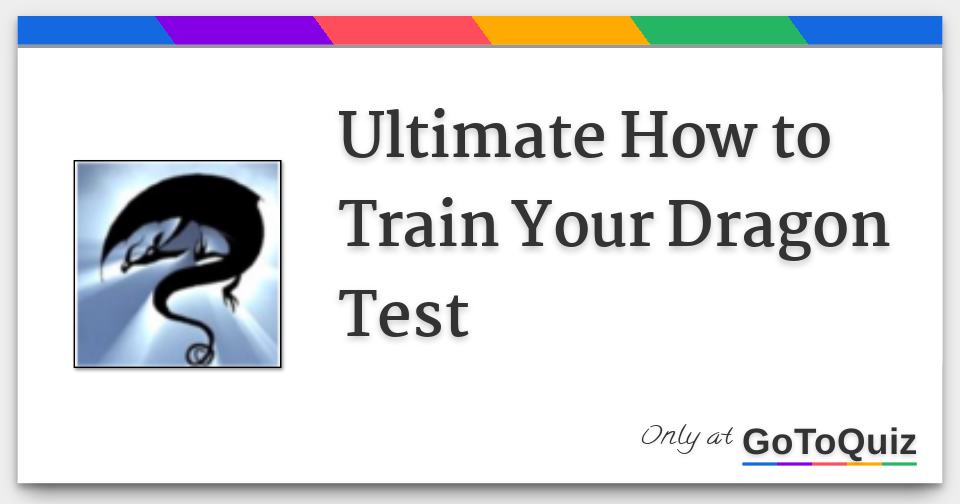 Ultimate How To Train Your Dragon Test