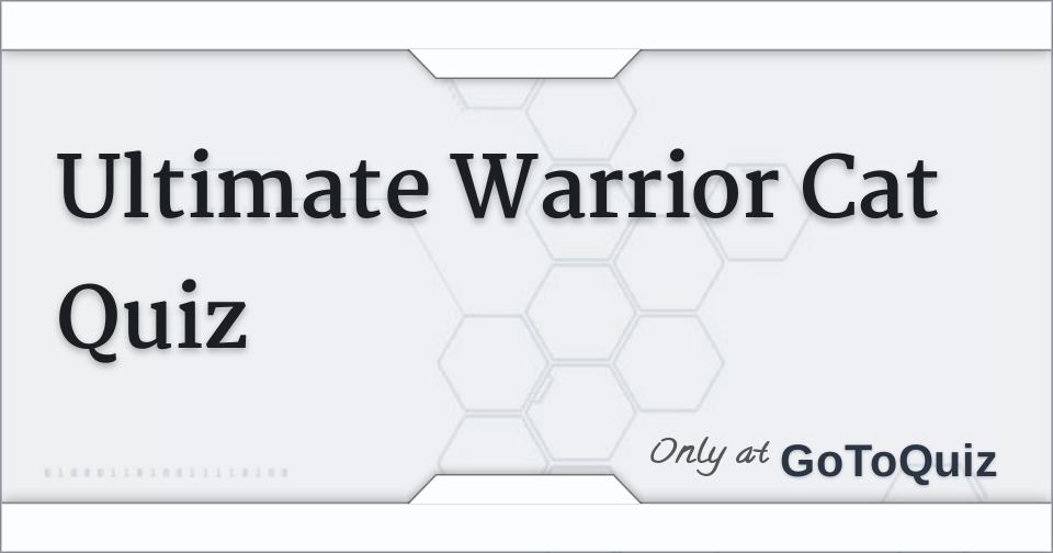 Ultimate Warrior Cat Quiz