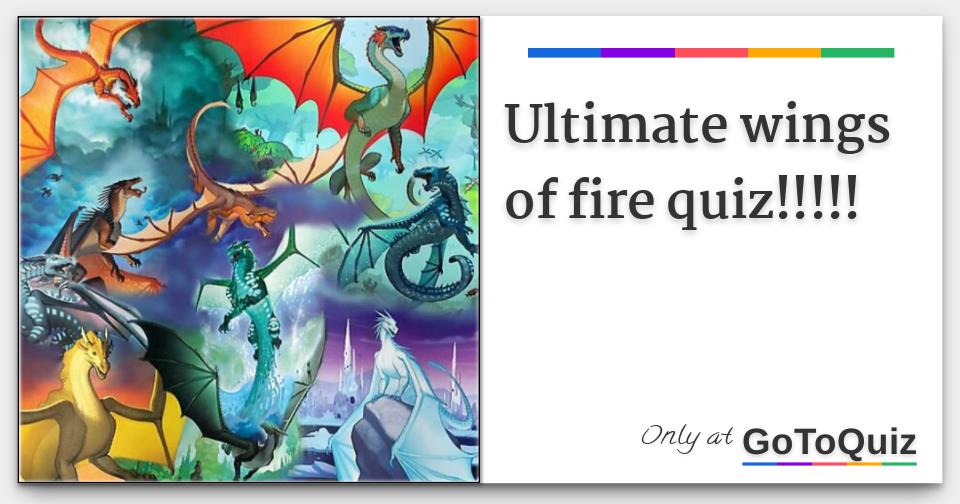 Ultimate Wings Of Fire Quiz!!!