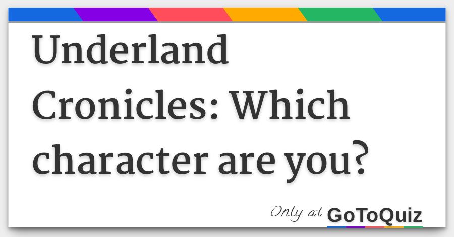 Underland Cronicles Which Character Are You