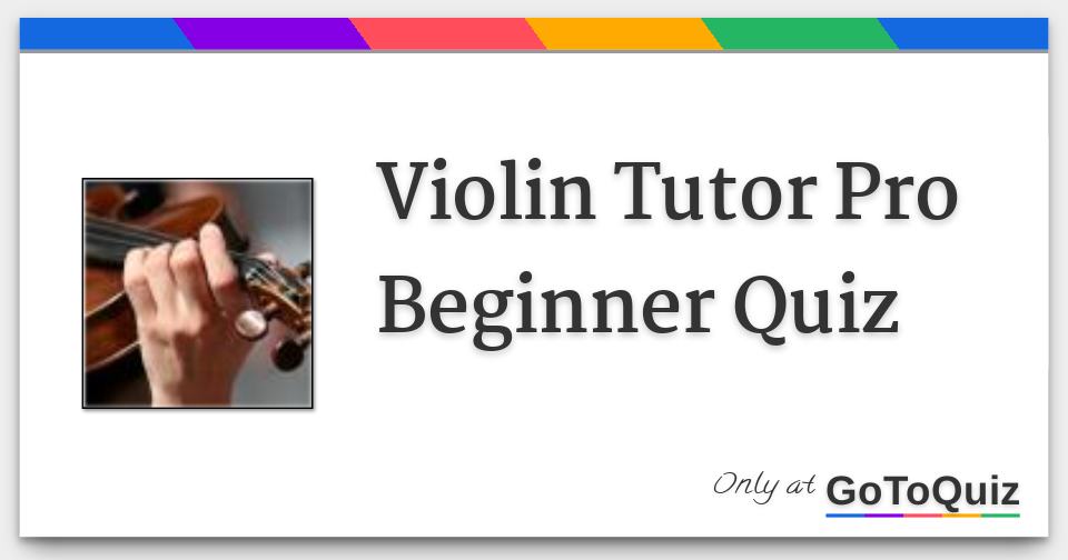 Violin Tutor Pro Beginner Quiz