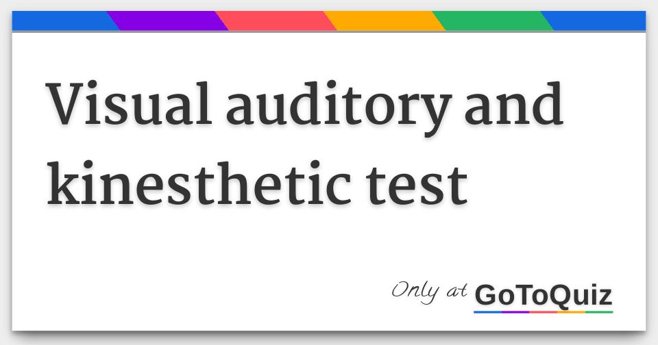 visual auditory and kinesthetic test
