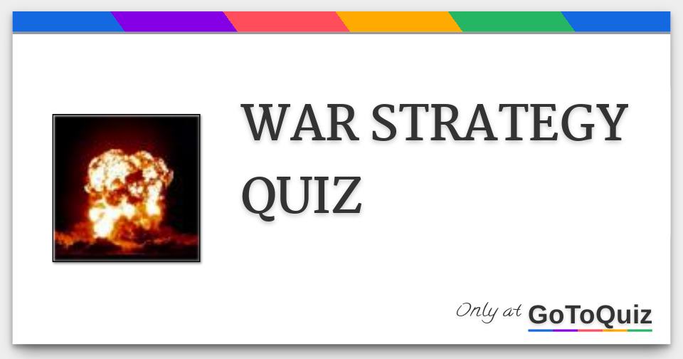 WAR STRATEGY QUIZ