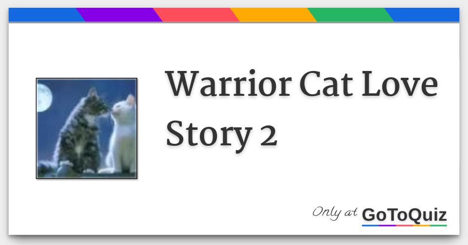 Warrior Cat Love Story 2 Warrior Cat Love Story 2