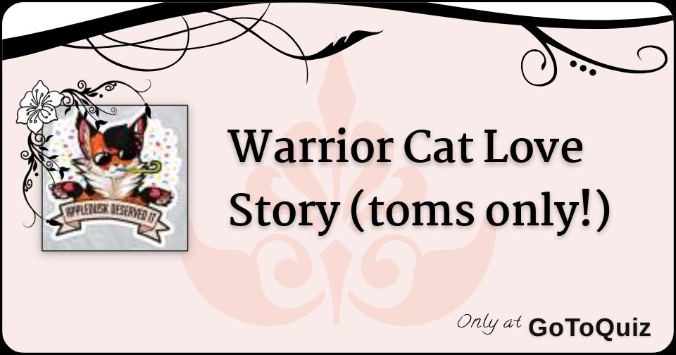 Warrior Cat Love Story Toms Only