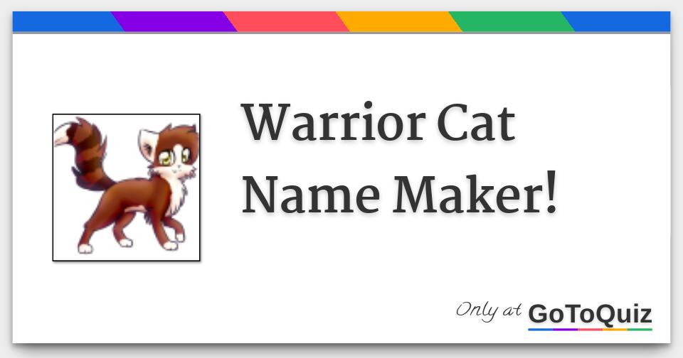 WARRIOR CATS NAME GENERATOR! 