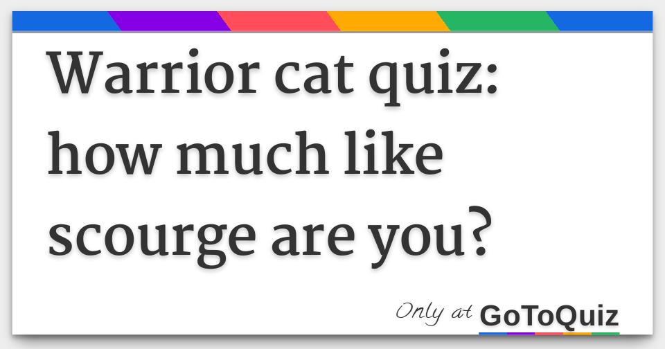 Warrior cats- What does Scourge think of you?