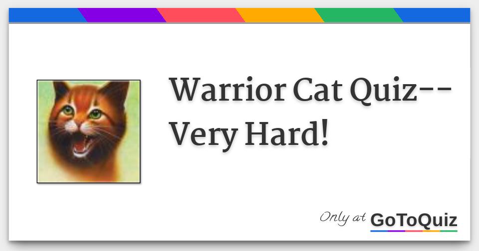 Warrior Cat Quiz--Very Hard!