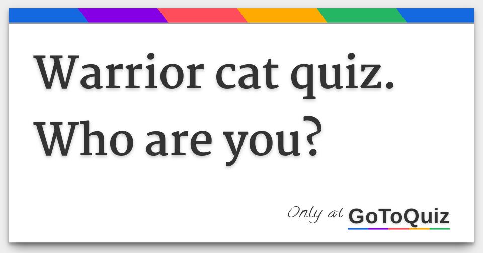 warrior cat quiz. Who are you?