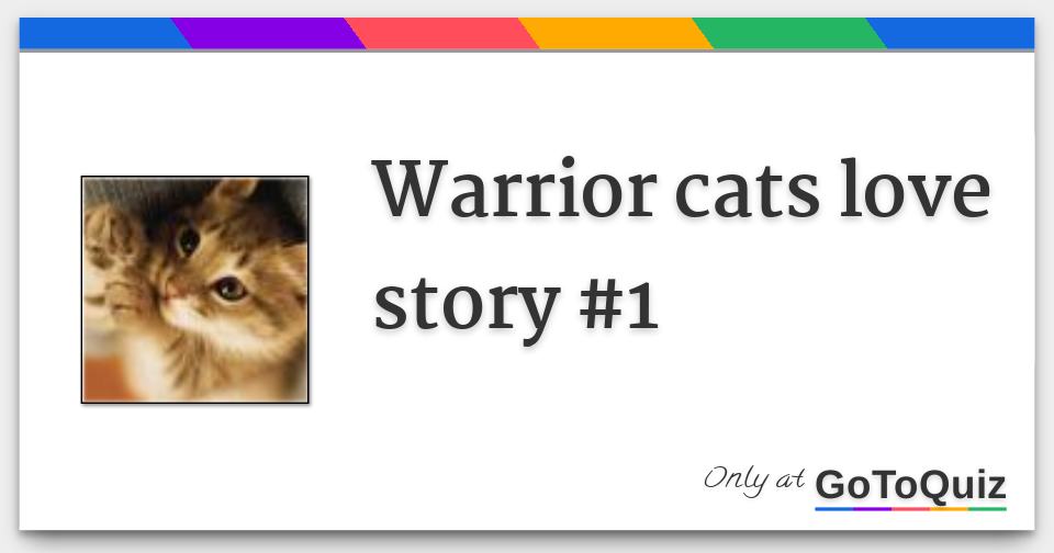 Warrior Cats Love Story 1 Warrior Cats Love Story 1