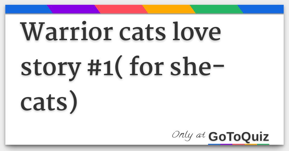 Warrior Cats Love Story 1 For She Cats