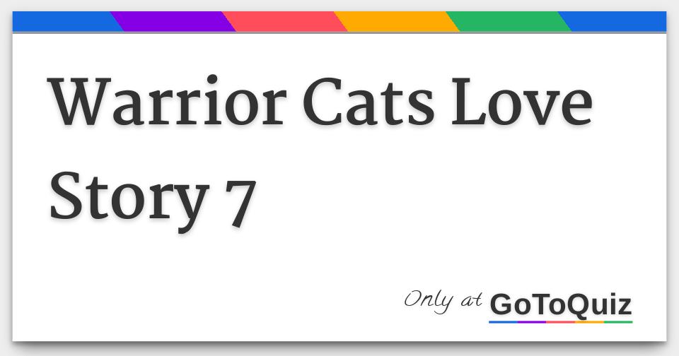 Warrior Cats Love Story 7 Warrior Cats Love Story 7