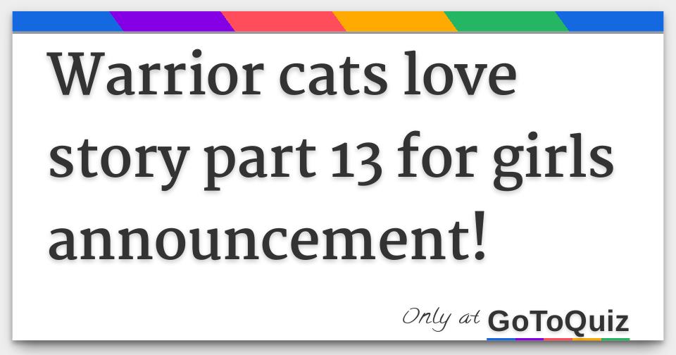Warrior Cats Love Story Part 13 For Girls Announcement Warrior Cats Love Story Part 13 For Girls Announcement