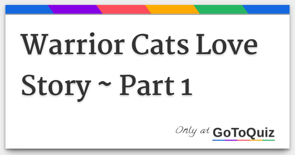Warrior Cats Love Story Part 1