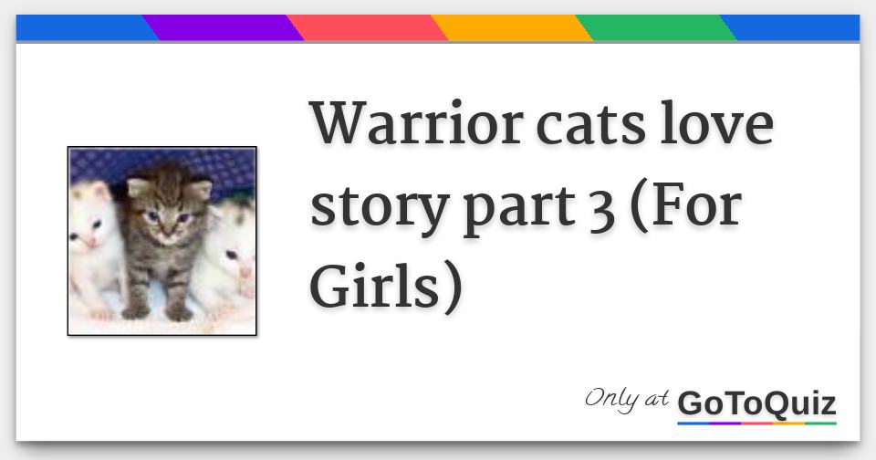 Warrior Cats Love Story Part 3 For Girls