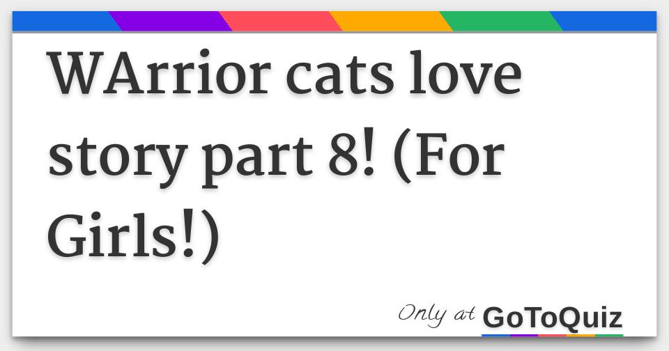 Warrior Cats Love Story Part 8 For Girls