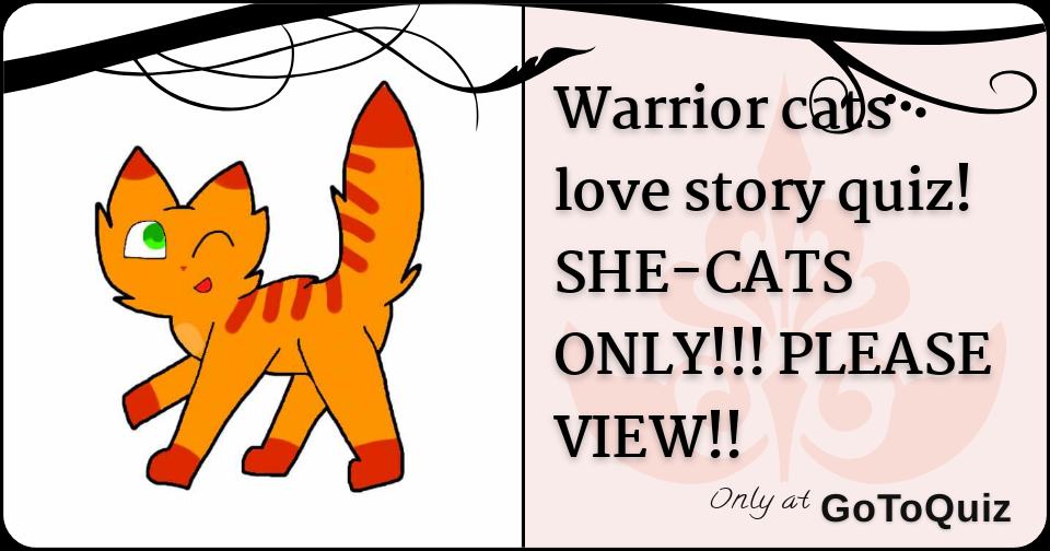 Warrior Cats Love Story Quiz She Cats Only Please View