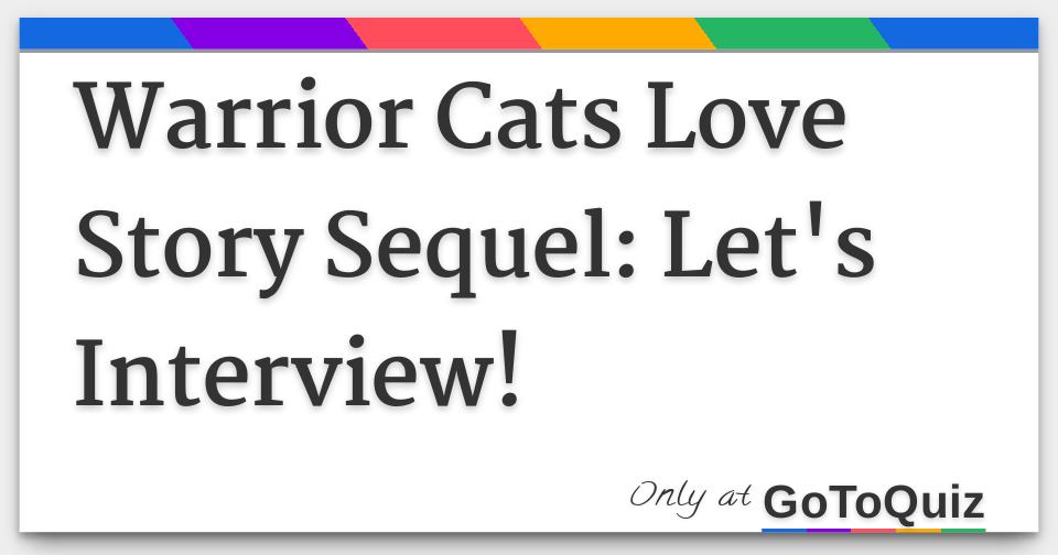 Warrior Cats Love Story Sequel Let S Interview